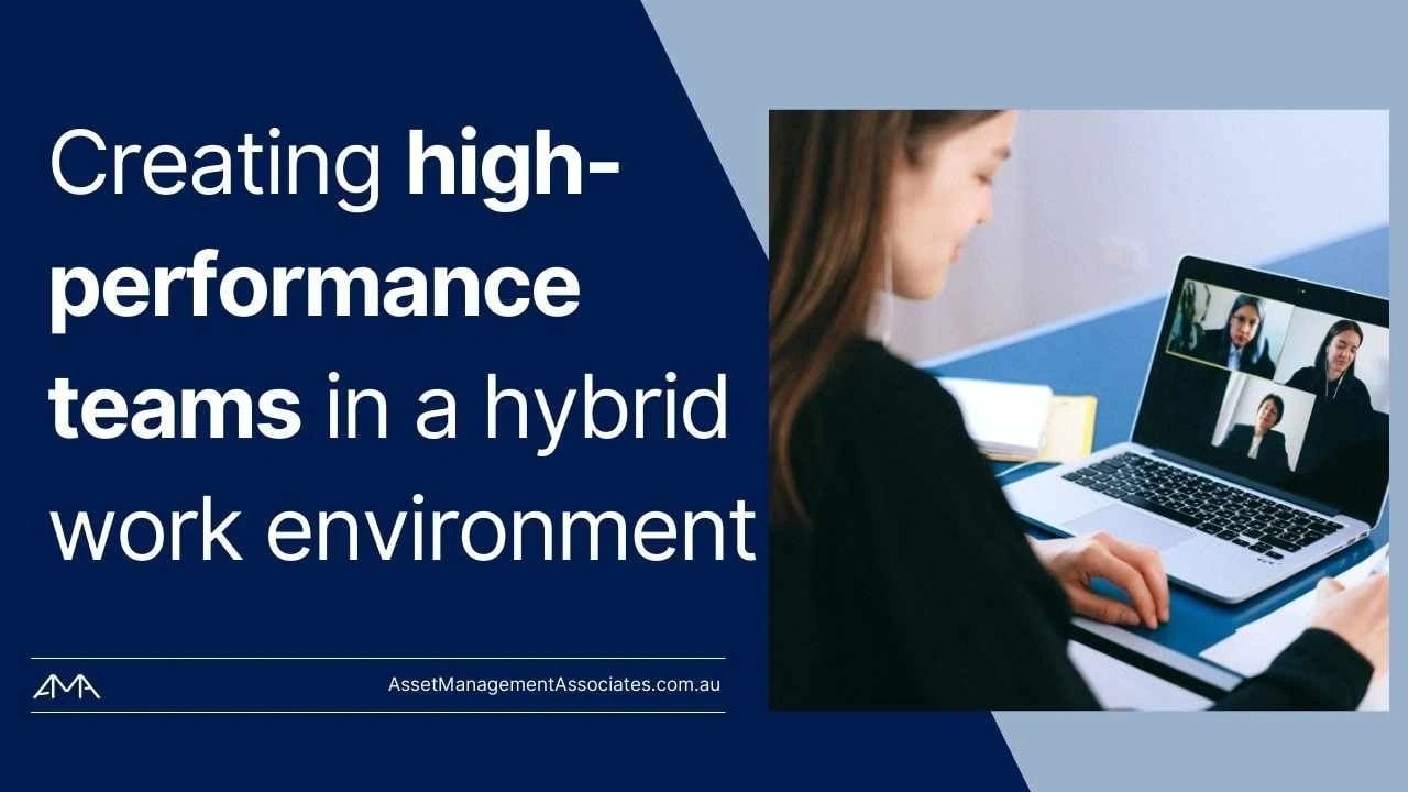 Creating high performance teams in a hybrid work environment