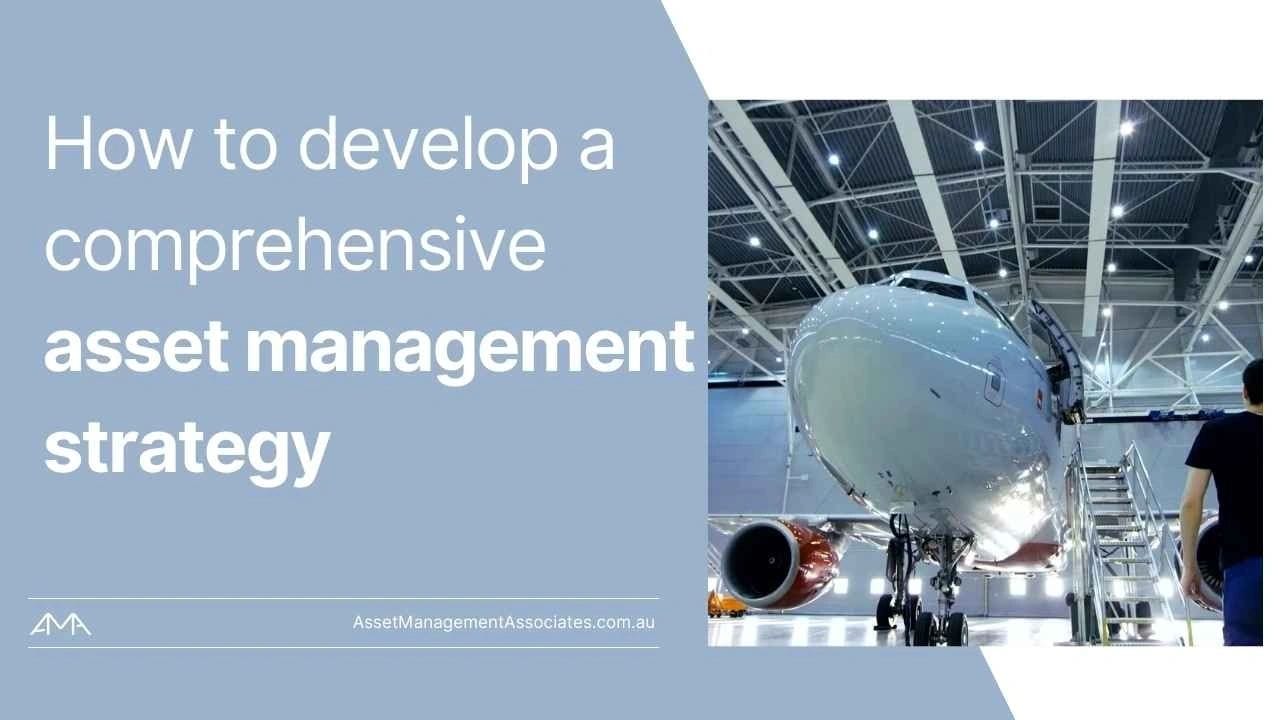 How to develop a comprehensive asset management strategy
