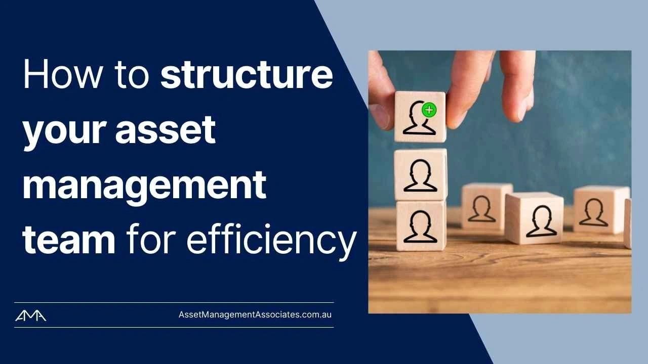 How to structure your asset management team for efficiency