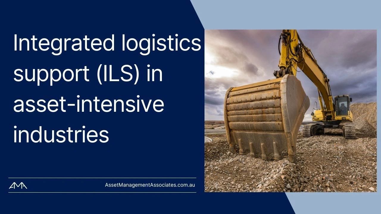 Integrated logistics support (ILS) in asset-intensive industries: Best practices and tools