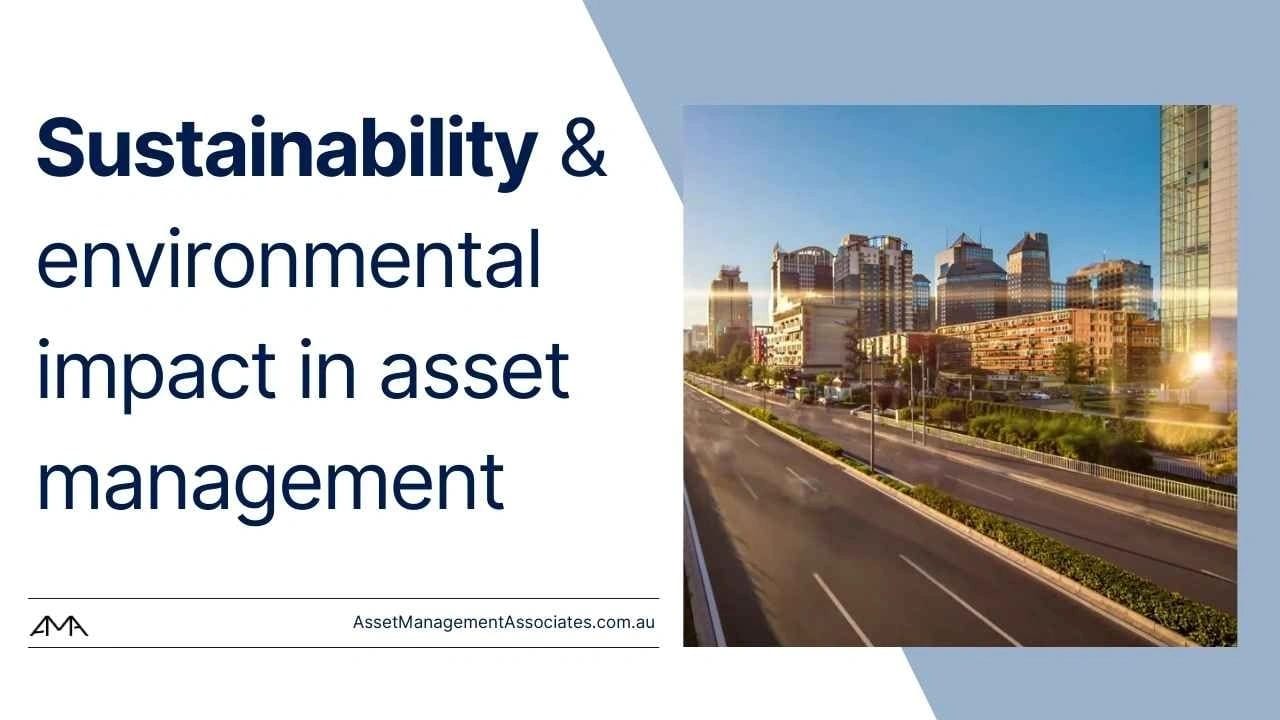 Sustainability and environmental impact in asset management