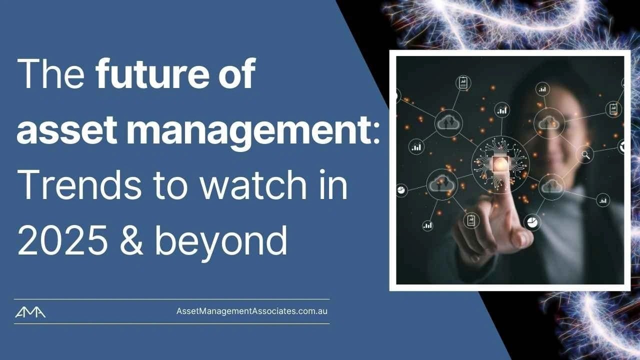 The future of asset management: trends to watch in 2025 and beyond